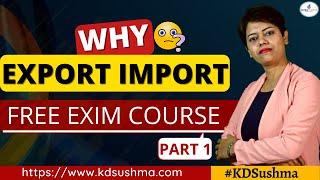 FREE EXIM COURSE Part-1 | Reason to start Export Import | KDSushma