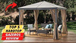 5 Best Hardtop Gazebos for Outdoor Living in 2024!