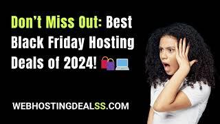 Don’t Miss Out Best Black Friday Hosting Deals of 2024! ️