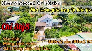 (404) (Đã Bán) Nhà Vườn đẹp|869m2 sẵn TC, giáp suối, p.B’Lao, Cách Coopmart Bảo Lộc chỉ 2km