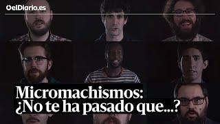 ¿No te ha pasado que...? - Micromachismos | eldiario.es