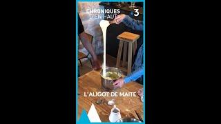 Chroniques d'en Haut : les secrets de la recette de l'aligot