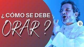 Cómo se debe orar / La mejor manera de - OrarEl Buen Dios