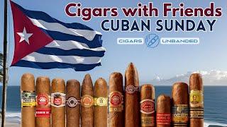 Cigars with Friends #14 - Cuban Sunday