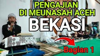 ⭕[Live Delay] Pengajian di meunasah Aceh di Bekasi | Abiya Jeunieb | Bagian 1