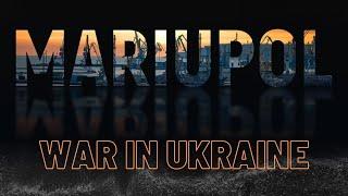 War in Ukraine. Mariupol.