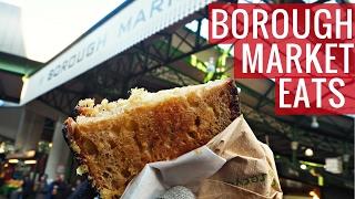 What to Eat in Borough Market, London