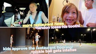 restaurant flooring reveal, Landon loses another tooth +pickle ball gets intense!