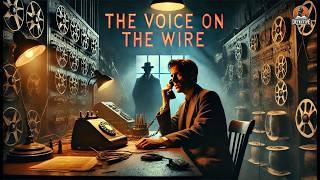The Voice on the Wire  Mystery Unveiled  | Classic Detective Mysteries
