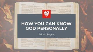 Adrian Rogers: How You Can Know God Personally (2187)