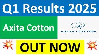 AXITA COTTON Q1 results 2025 | AXITA COTTON results today | AXITA COTTON Share News | AXITA COTTON