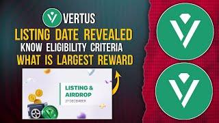 VERTUS Listing Date Confirmed | Largest Rewards | Eligibility Criteria #vertus #listing