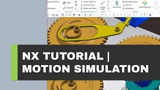 SIEMENS NX MOTION SIMULATION | Grundlagen: Kinematik aufbauen und Simulieren