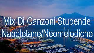 Mix Di Canzoni Stupende Napoletane Neomelodiche