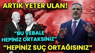 SUÇ ORTAĞISINIZ..! Hakan Fidan'dan Öfke Patlaması! ABD ve İsrail'e Rest