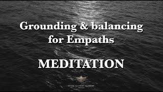 Grounding & Balancing for Empaths MEDITATION