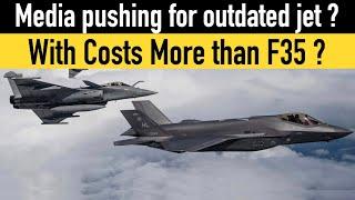 Media pushing for outdated jet (With Costs More than F35 ?)