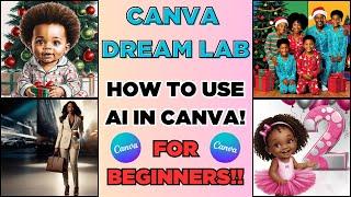 CANVA DREAM LAB | Using CANVA Dream Lab AI Feature | For Beginners!