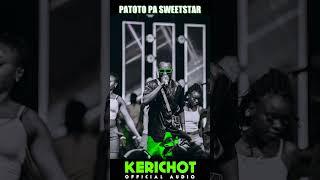 Patoto Pa Sweetstar Kerichot Official Audio