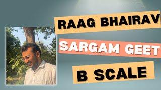 B Scale || Raag Bhairav || Sargam Geet || Teen Taal || Hindi/English  Notation || BPM : 100