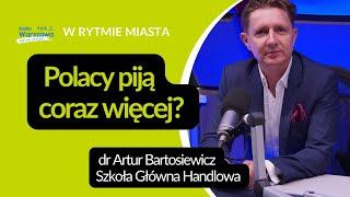 Dr Artur Bartoszewicz: naród polski jest pijany