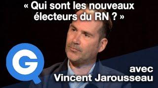 « Qui sont les nouveaux électeurs du RN ? » Avec Vincent Jarousseau