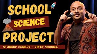 Science Project in School | Stand-up Comedy by Vinay Sharma