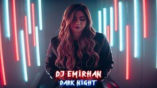 DJ Emirhan - Dark Night (Club Mix)