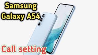 Smart call setting in Samsung Galaxy A54 , call setting in Samsung Galaxy A54 ,