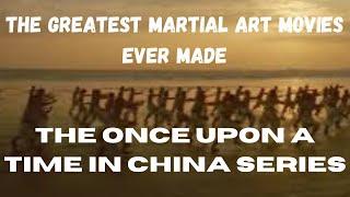 THE GREATEST MARTIAL ART MOVIES EVER MADE...The Once Upon a Time in China Franchise.