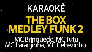 The Box Medley Funk 2 - MC Brinquedo, MC Tutu, MC Laranjinha, MC Cebezinho (Karaokê Version)