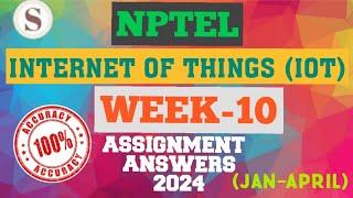 Introduction to Internet of Things|| WEEK-10 Quiz assignment Answers 2024||NPTEL||IoT||#SKumarEdu