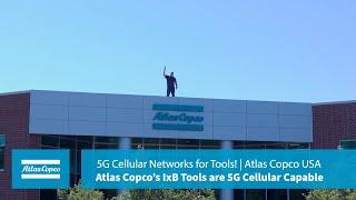5G cellular networks for tools! – Atlas Copco’s IxB tools are 5G Cellular capable