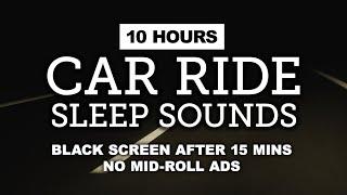 CAR SOUNDS FOR SLEEPING | 10 Hours | Sleep, Meditation, Studying, and Relaxation | Black Screen