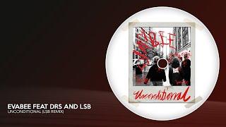 EVABEE feat DRS - Unconditional (LSB Remix)