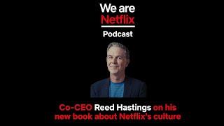 WeAreNetflix Podcast: Co-CEO Reed Hastings on his new book about Netflix’s Culture