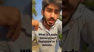 What is Leads Generation? Explained in 1 minute.