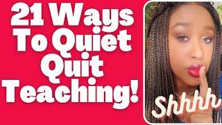 How to Quiet Quit Teaching: 21 secret ways to make teaching easier when you want to quit but cant!