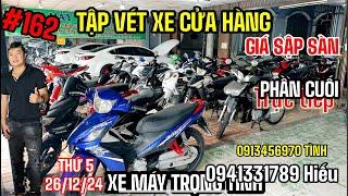 TRỰC TIẾP :TẬP 162 VÉT XE CỬA HÀNG BÁN GIÁ SẬP SÀN l 0941331789 Hiếu l 0913456970 Tình