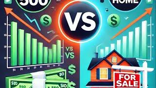 S&P 500 vs Buying a Home: Which is the Better Investment?