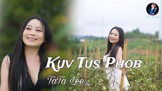 Kuv Tus Phob __ TaTa Lee ( My Honey )  nkauj tawm tshiab 2024