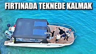 FIRTINADA MAHSUR KALDIK - DENİZDE 8. GÜN