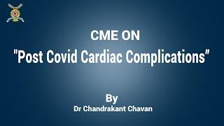 CME on "Post Covid Cardiac Complications”  Dr Chandrakant Chavan