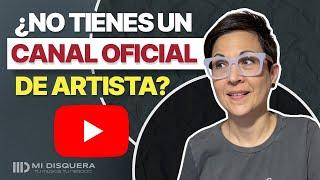 Cómo conseguir tu CANAL OFICIAL DE ARTISTA en Youtube ℹ️ Requisitos actualizados