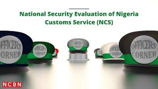 Officer's Corner EP1: National Security Evaluation of Nigeria Customs Service (NCS)