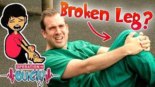 Broken Leg First Aid!  | Science for Kids | Operation Ouch