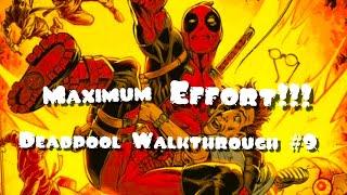 Deadpool Walkthrough #9 “Maximum Effort!!!”