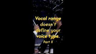 Vocal range does NOT define your voice type! - Part Two