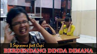 Berdendang Dinda Dimana by 3 Segawons feat Cupi (Full HD)