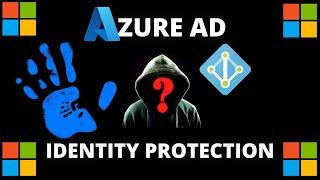 Azure AD Identity Protection & Conditional Access